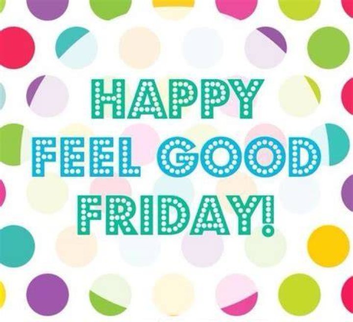 Happy Feel Good Friday! Good friday quotes, Feel good friday, Happy