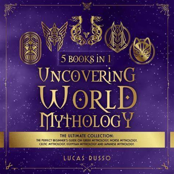 Uncovering World Mythology The Ultimate Collection (5 Books in 1) The