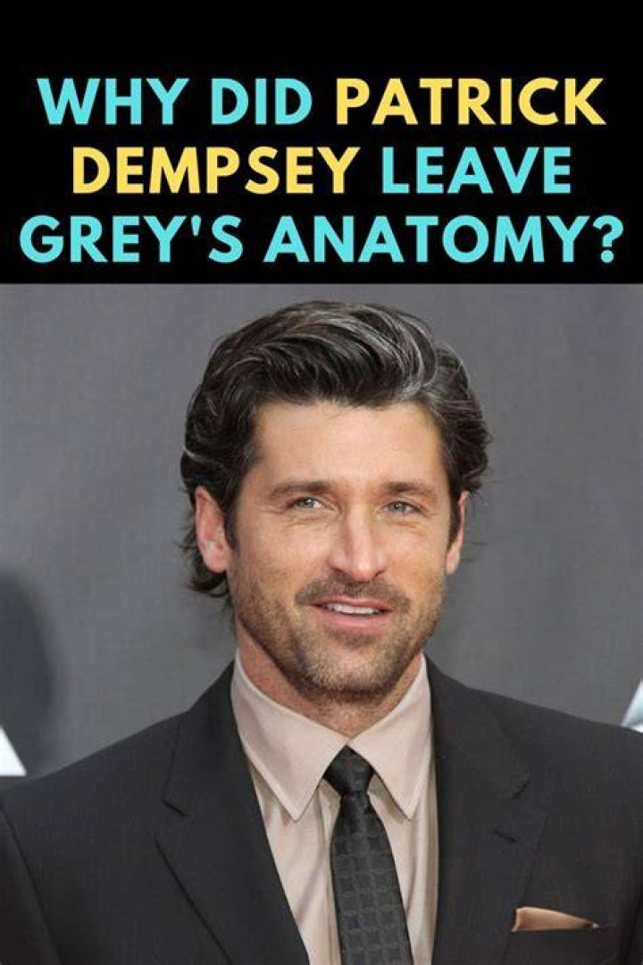 Why did Patrick Dempsey leave Grey's Anatomy? Famous People Today